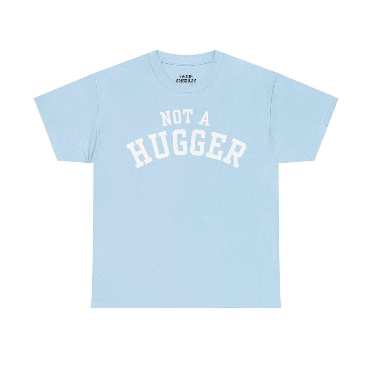 Not a Hugger Tee