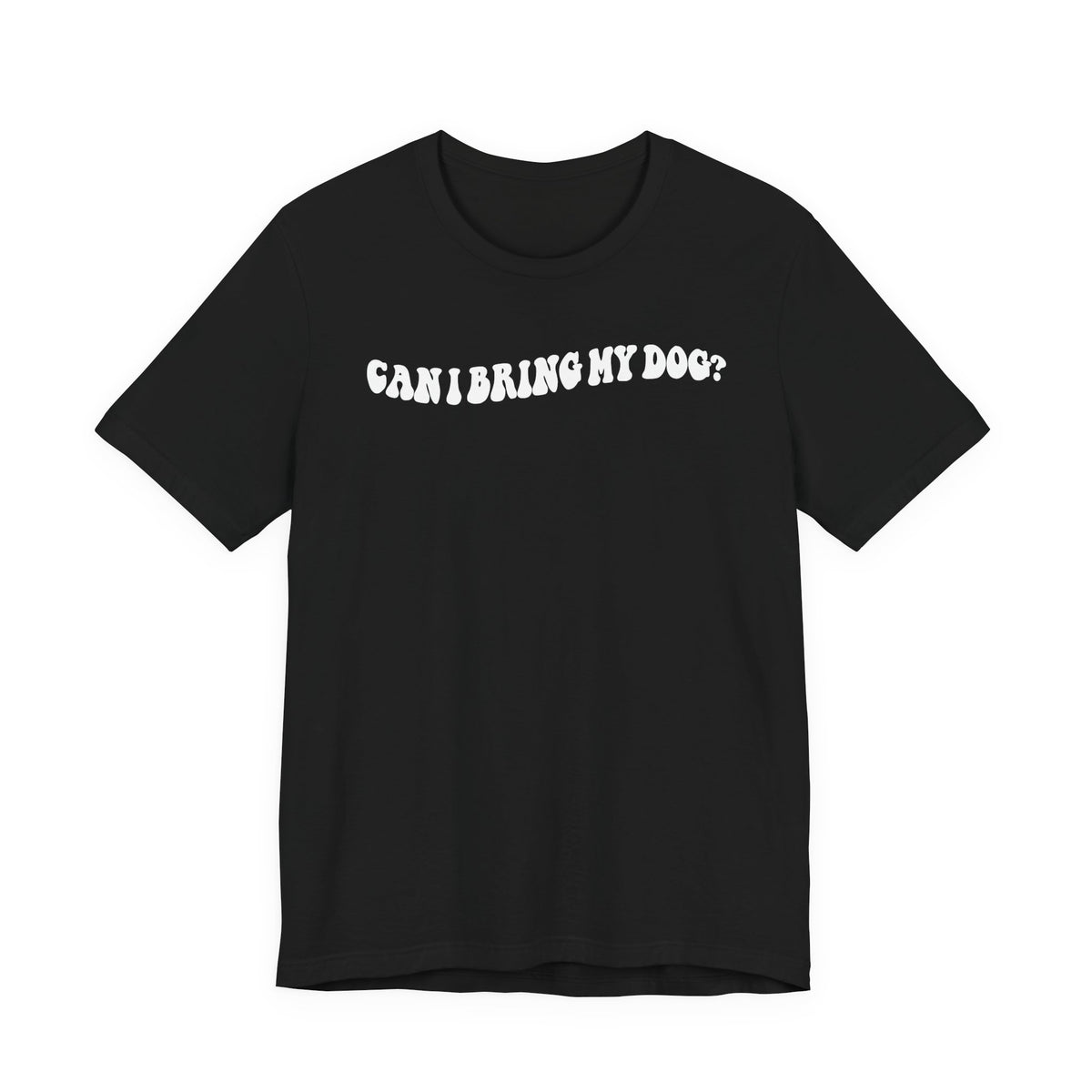 Can I Bring My Dog Tee