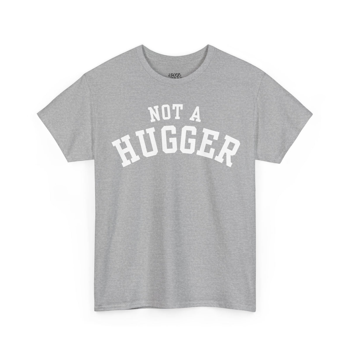 Not a Hugger Tee