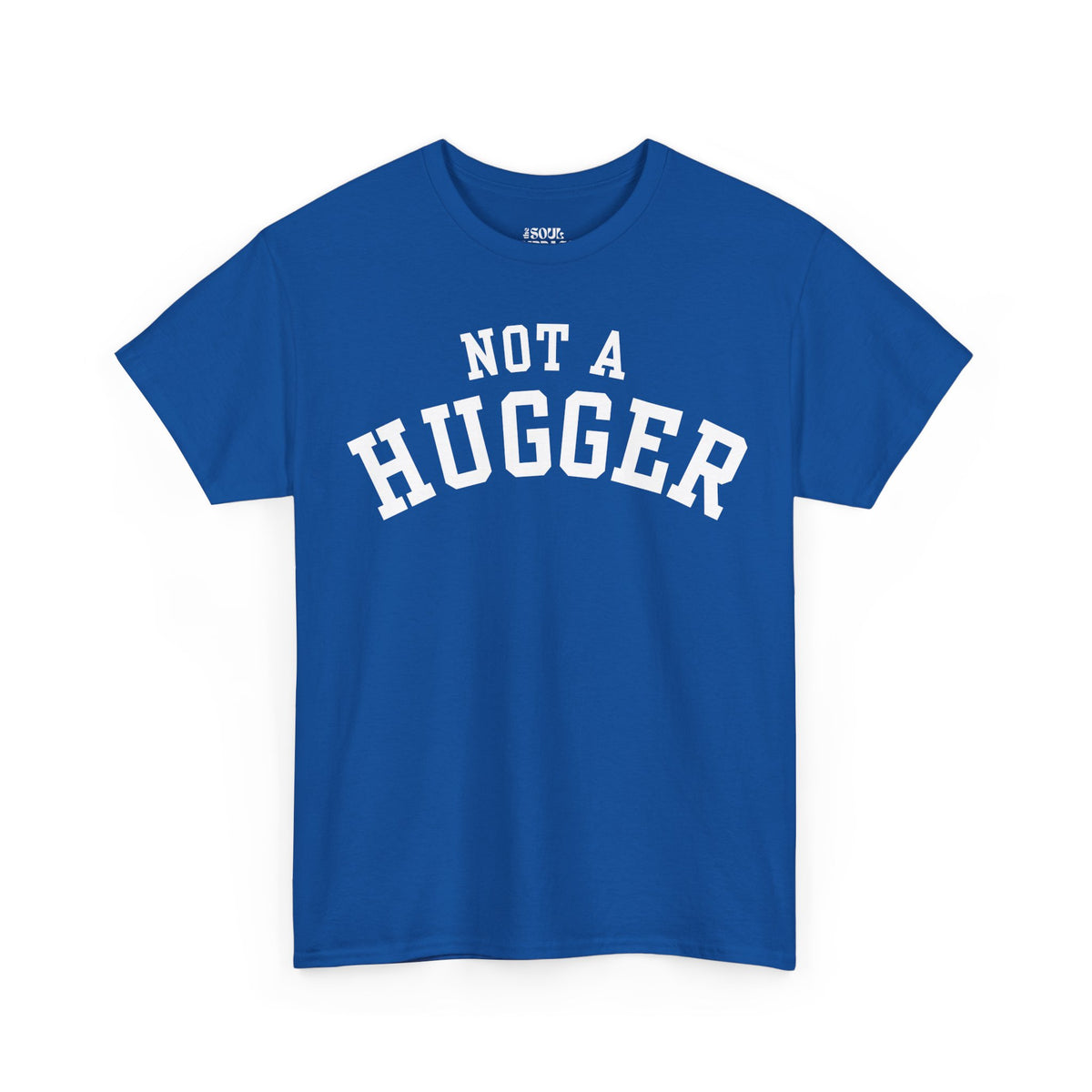 Not a Hugger Tee