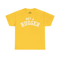 Not a Hugger Tee