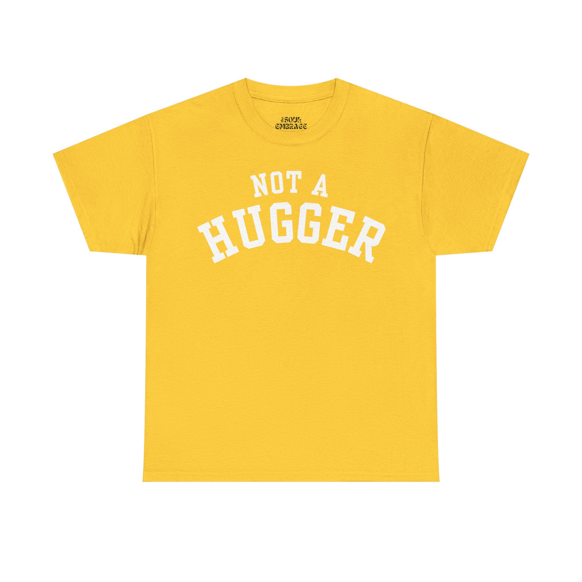 Not a Hugger Tee