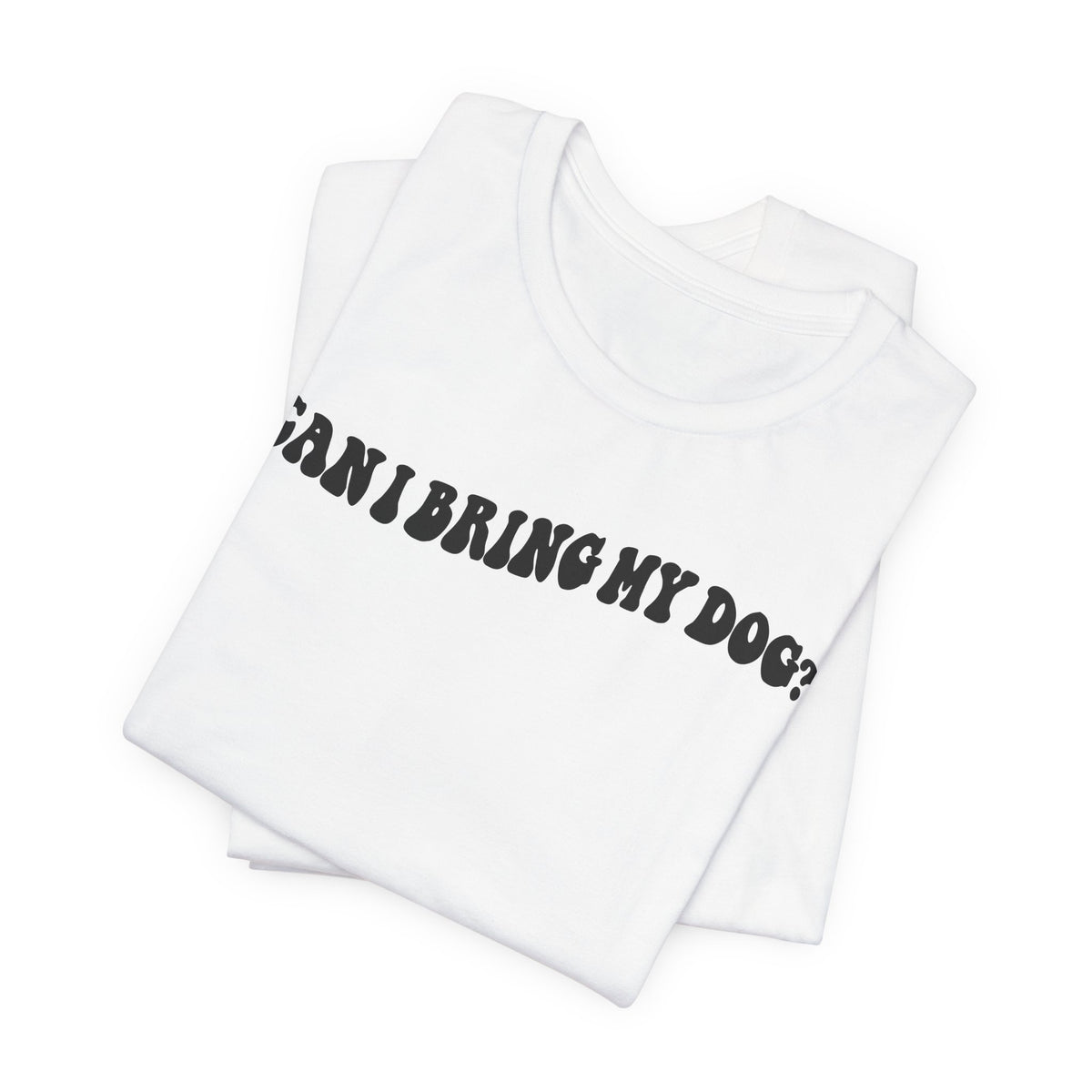 Can I Bring My Dog Tee