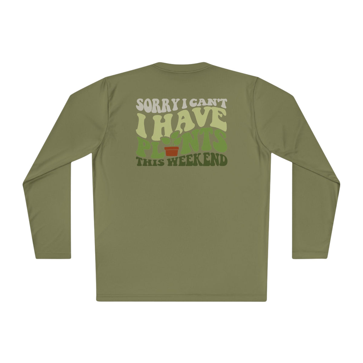 I Have Plants This Weekend Long Sleeve Tee