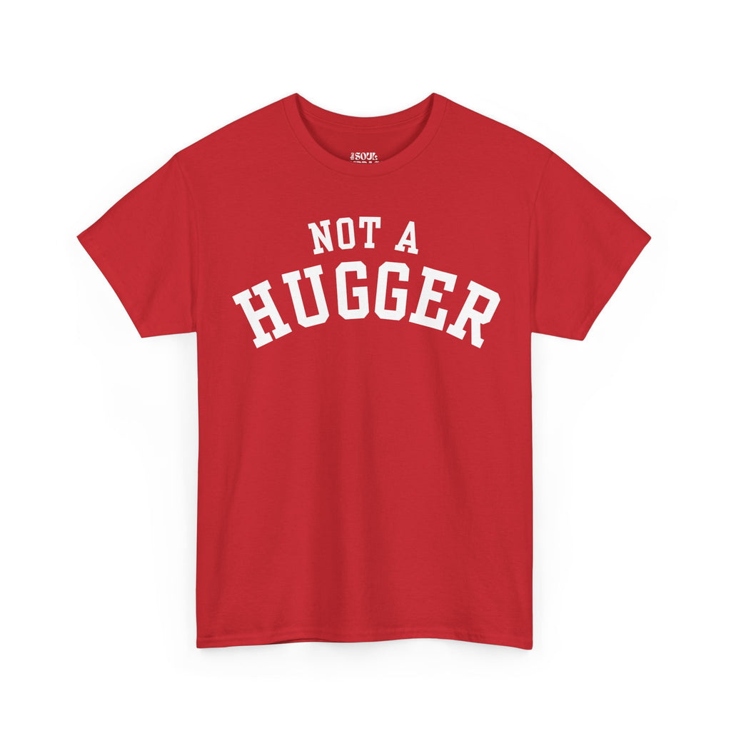 Not a Hugger Tee
