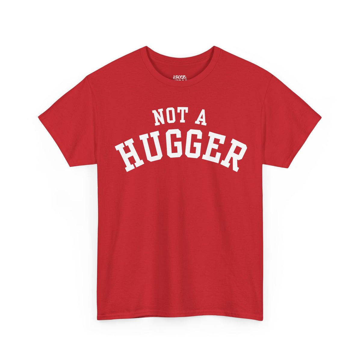 Not a Hugger Tee