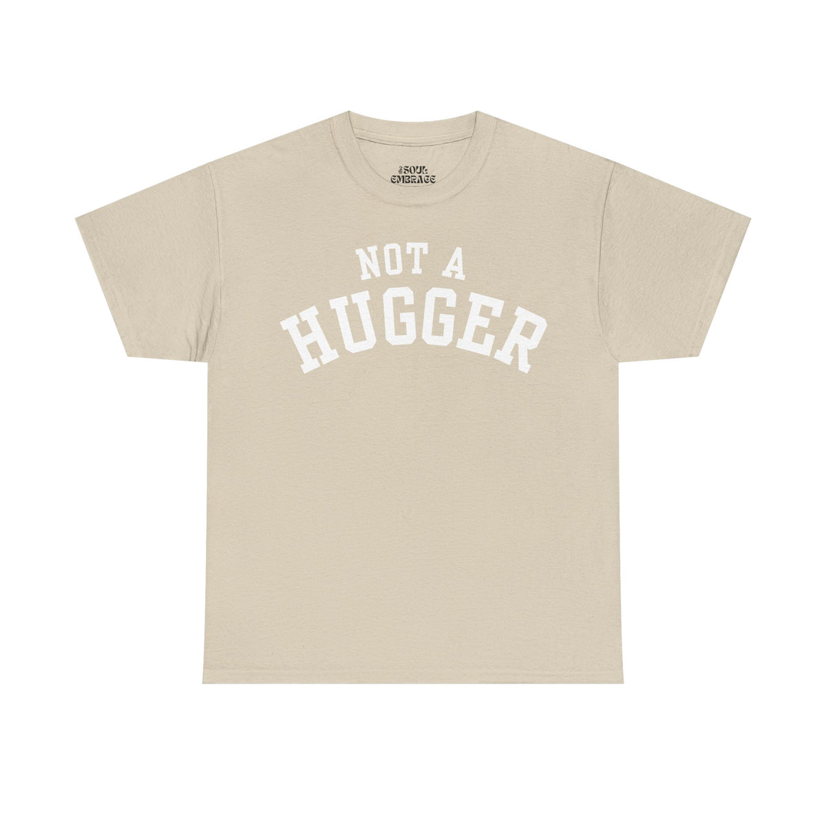 Not a Hugger Tee