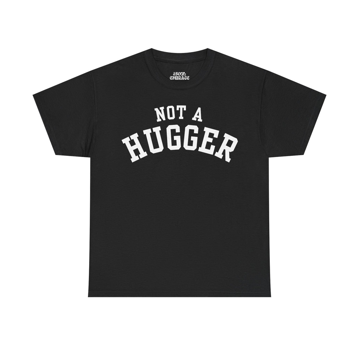 Not a Hugger Tee