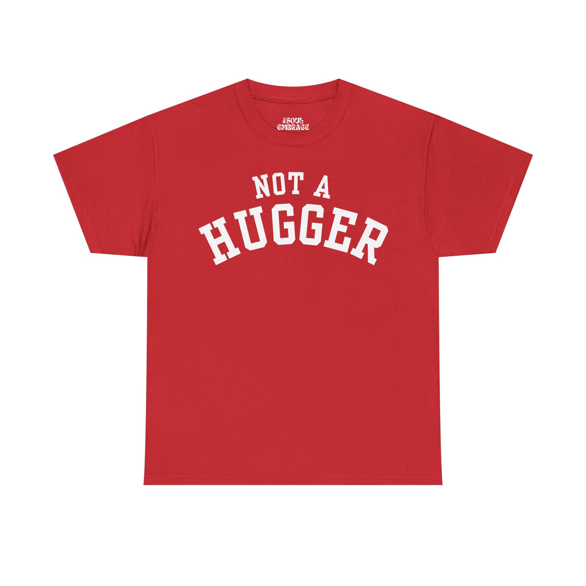 Not a Hugger Tee
