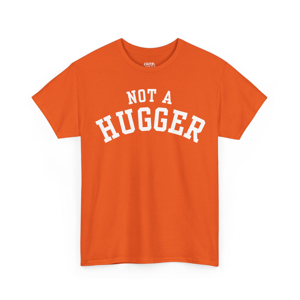 Not a Hugger Tee