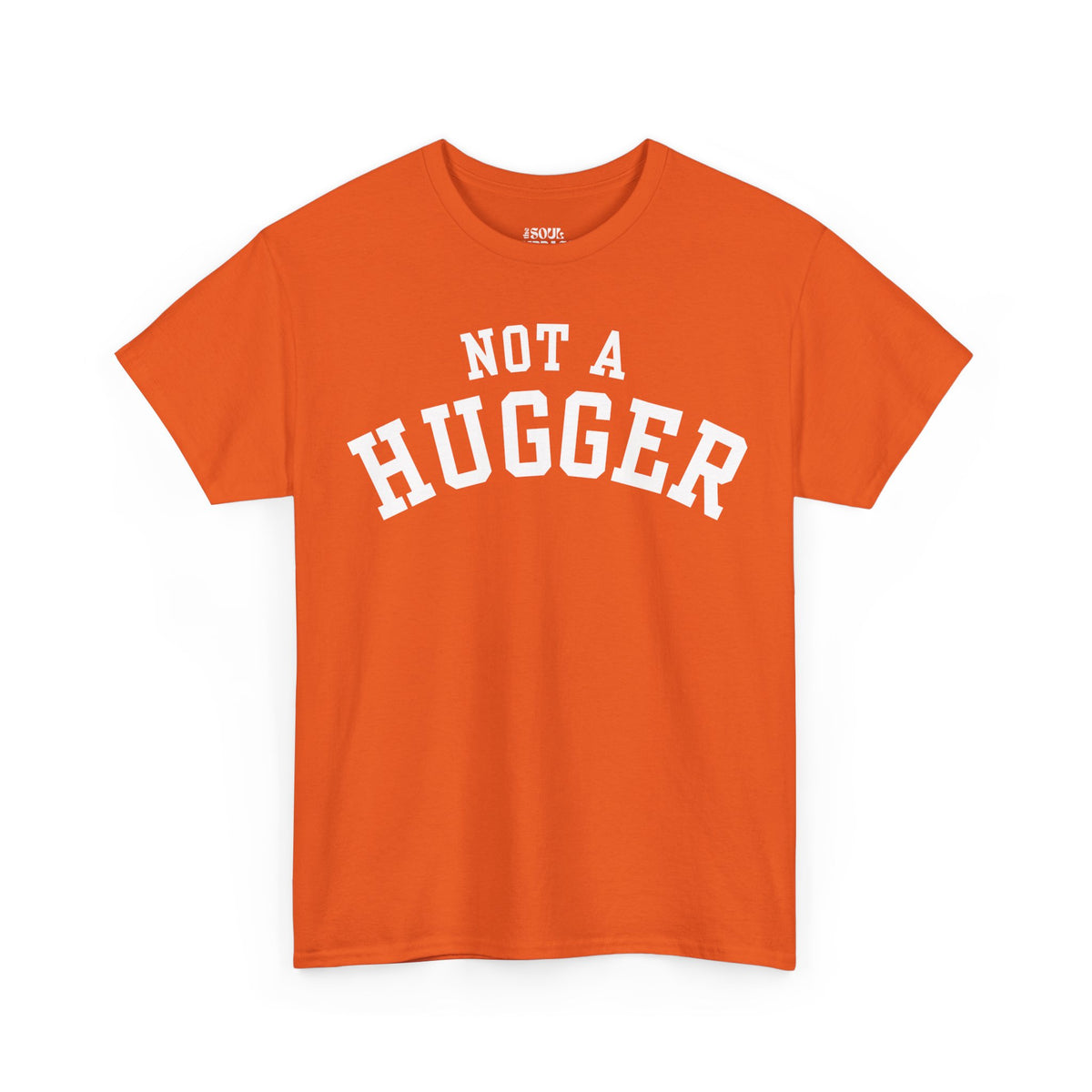 Not a Hugger Tee
