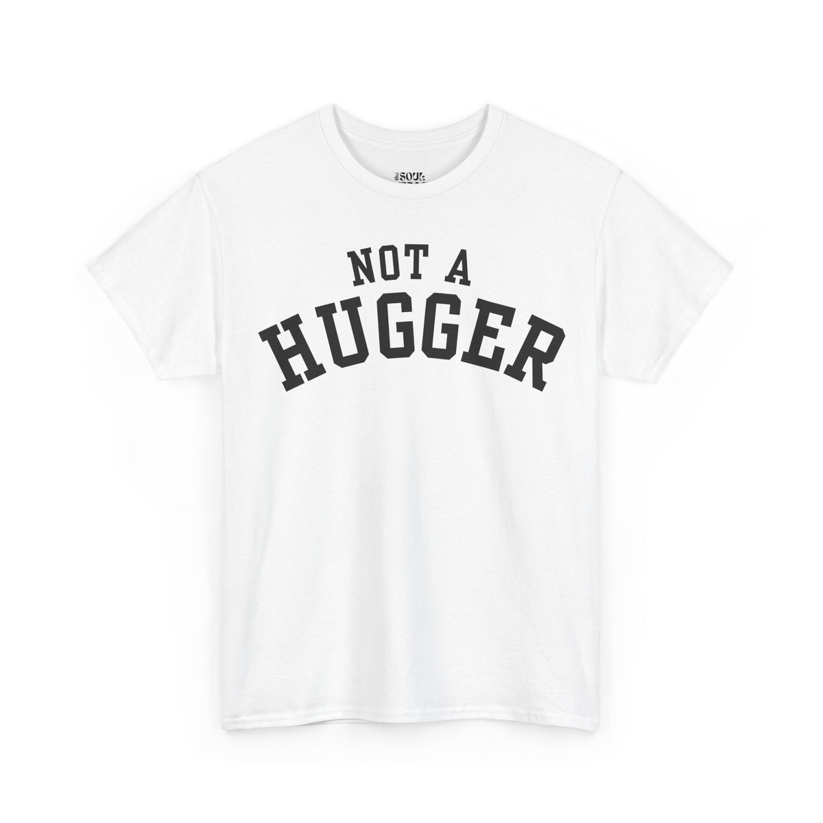 Not a Hugger Tee