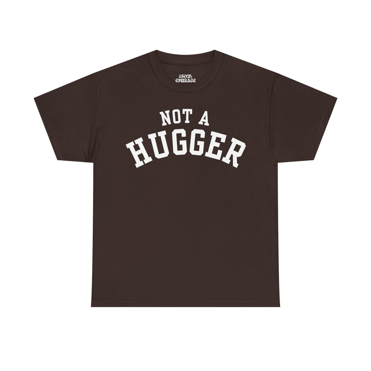 Not a Hugger Tee