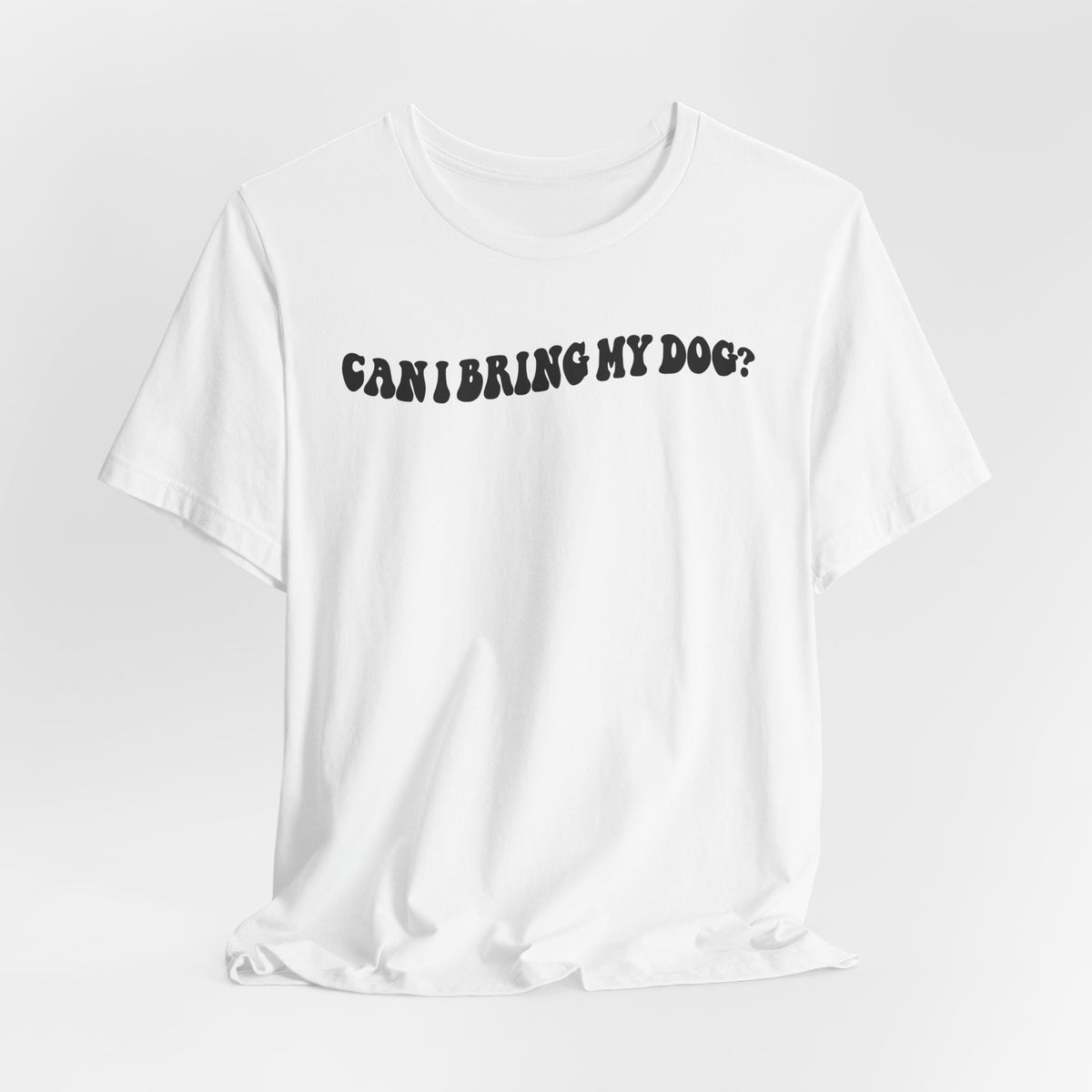 Can I Bring My Dog Tee