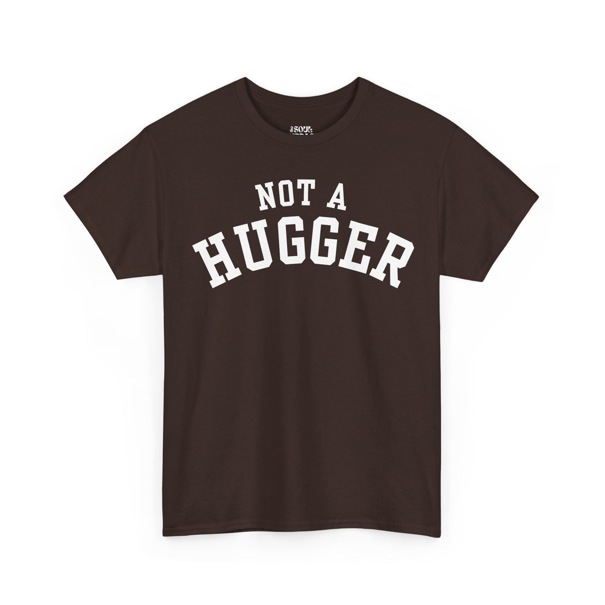 Not a Hugger Tee