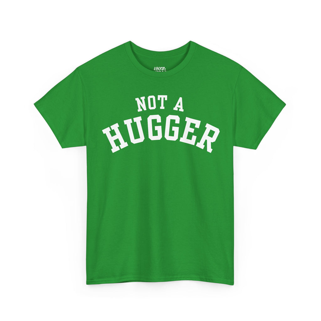 Not a Hugger Tee