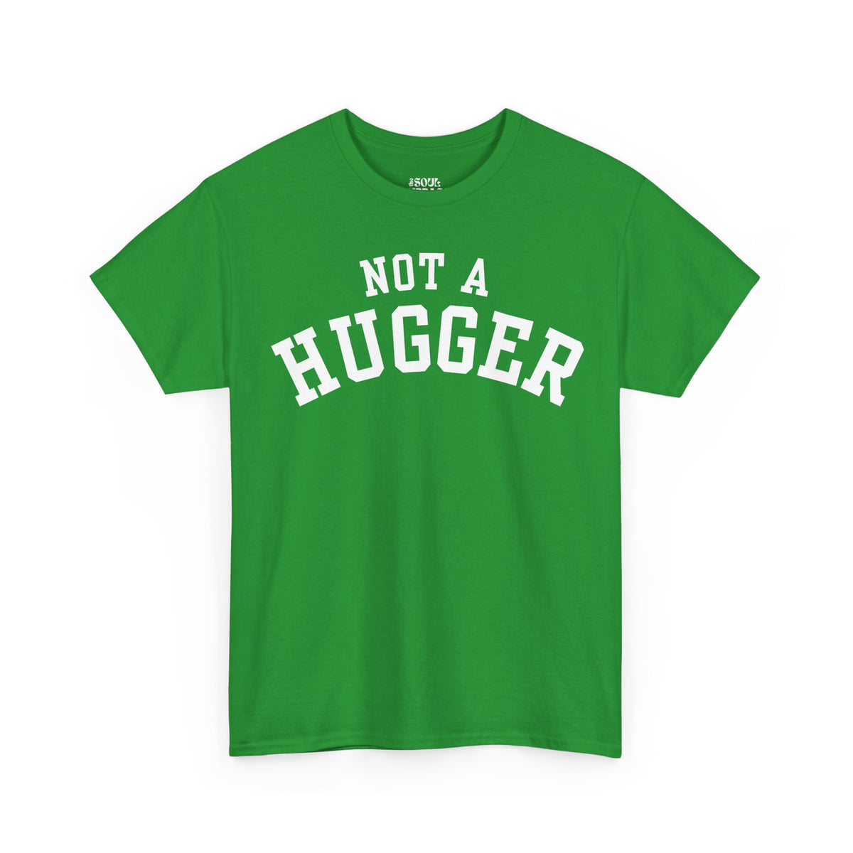 Not a Hugger Tee
