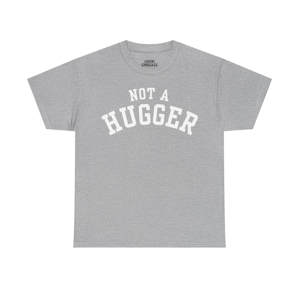 Not a Hugger Tee