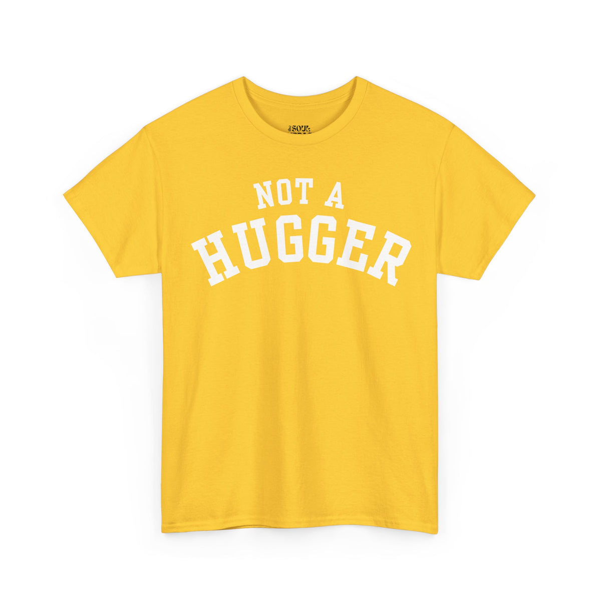 Not a Hugger Tee