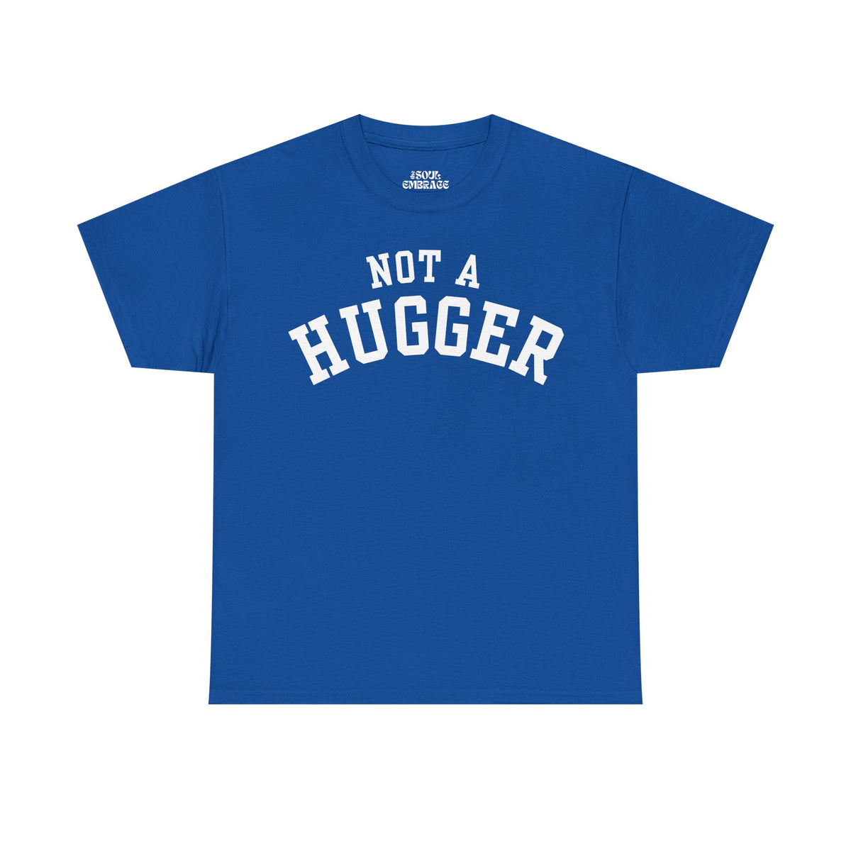 Not a Hugger Tee