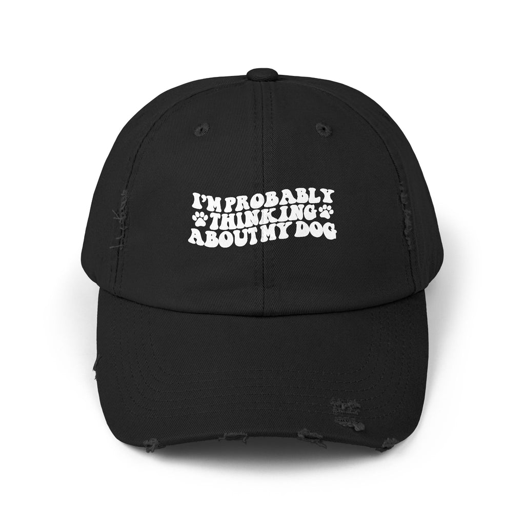 Probably Thinking About My Dog Unisex Distressed Cap