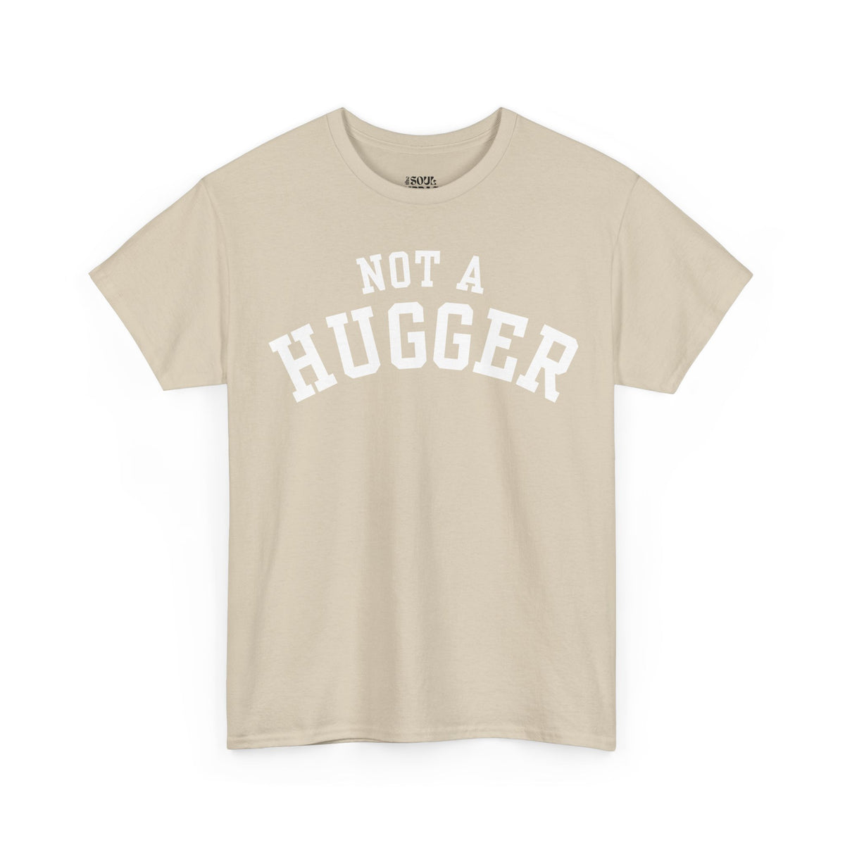 Not a Hugger Tee