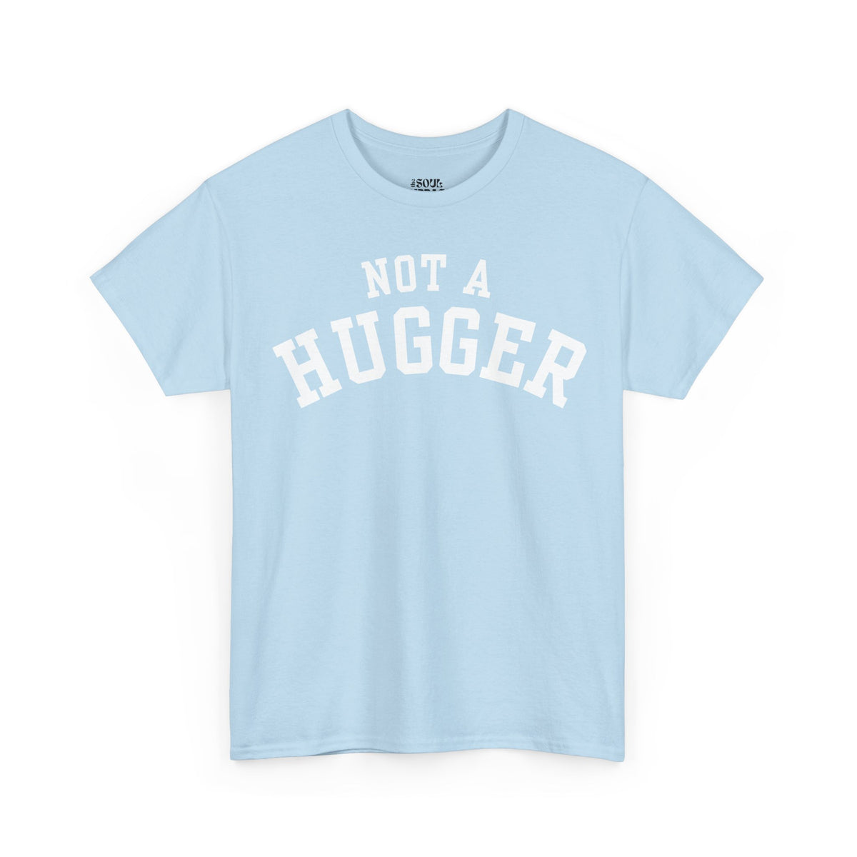 Not a Hugger Tee