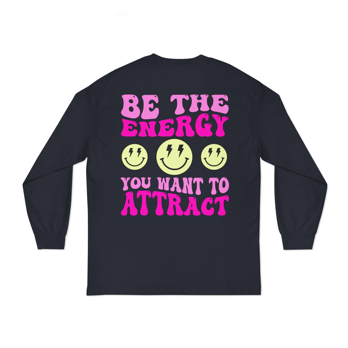 Be the Energy Long Sleeve T-Shirt