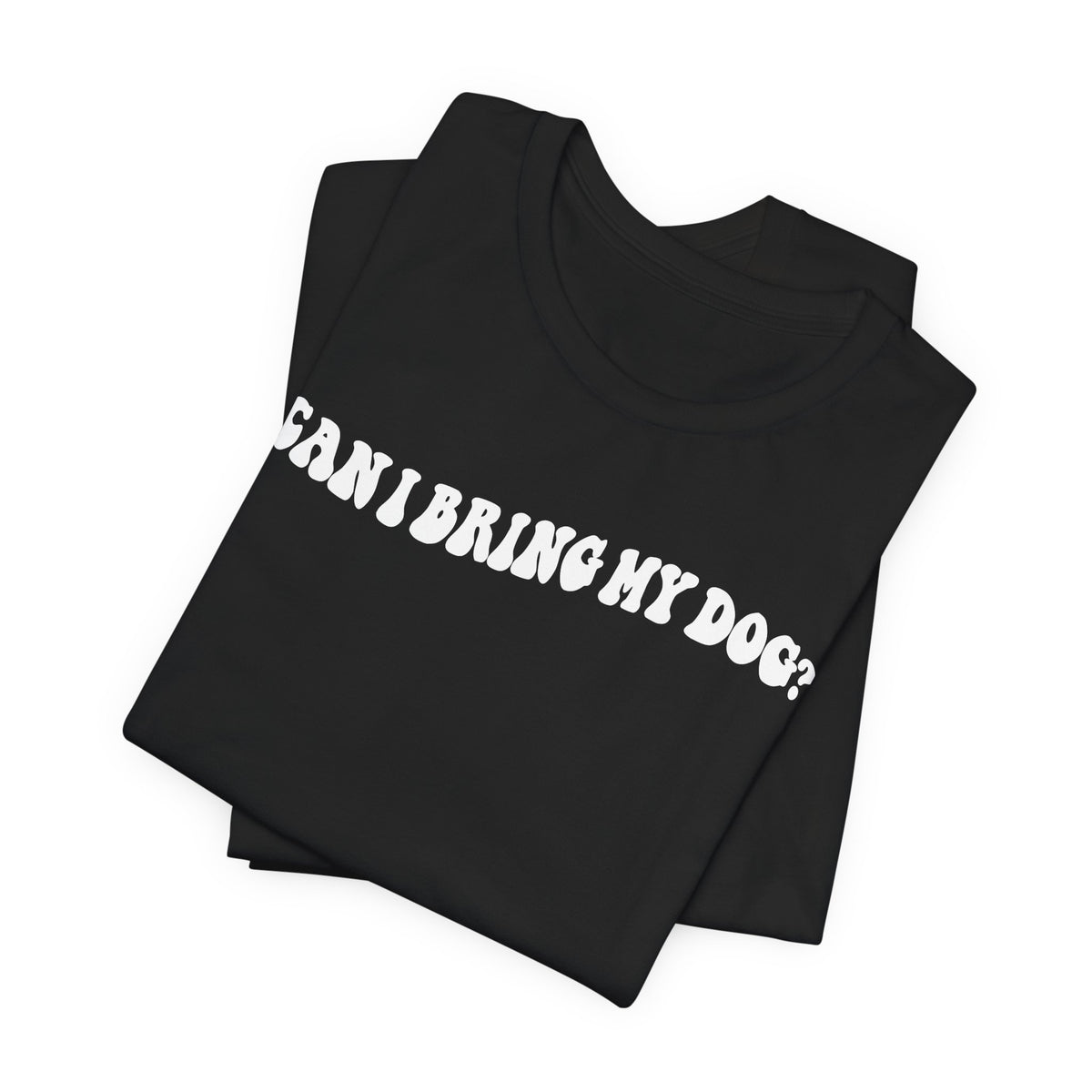 Can I Bring My Dog Tee