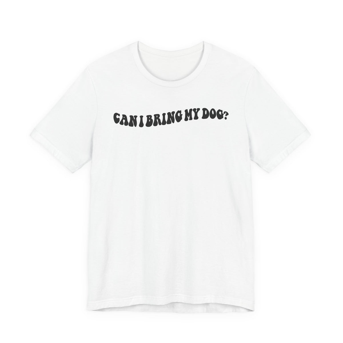 Can I Bring My Dog Tee