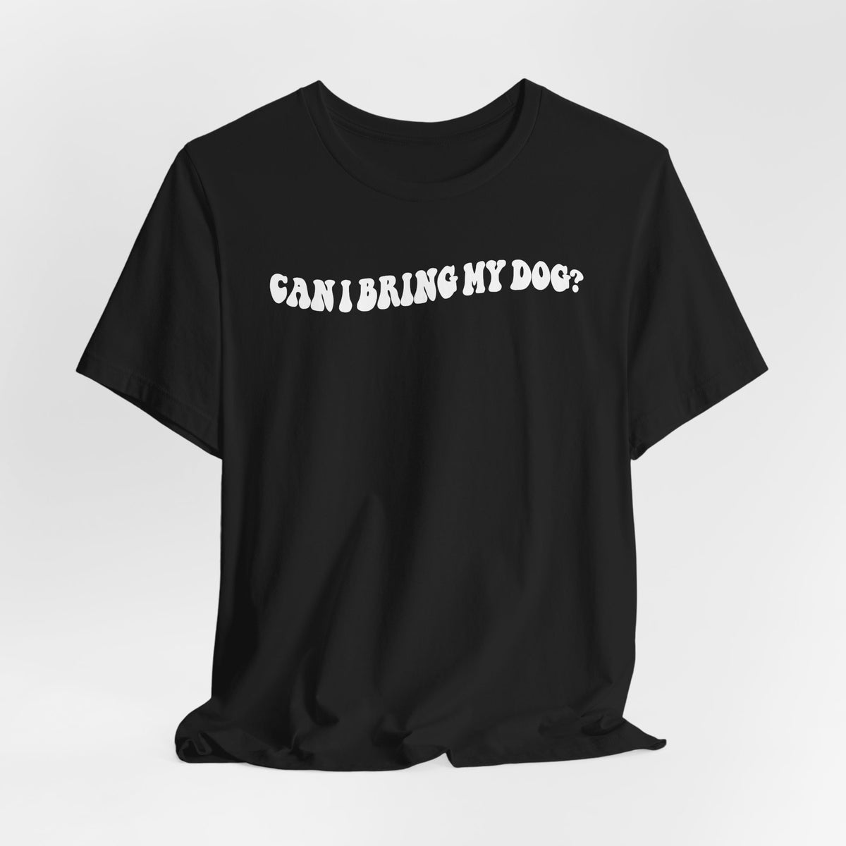 Can I Bring My Dog Tee